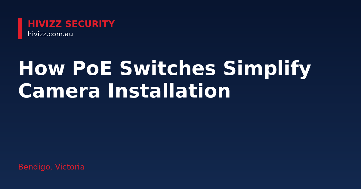 How PoE Switches Simplify Camera Installation — HiVizz Security