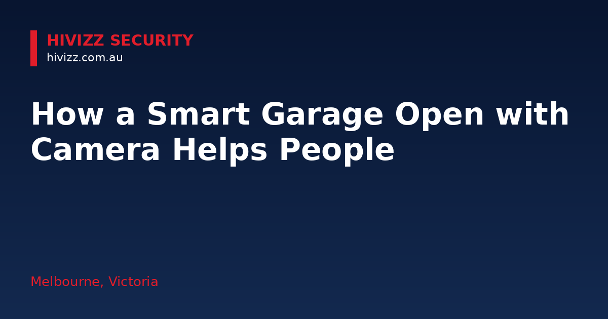 How a Smart Garage Open with Camera Helps People — HiVizz Security